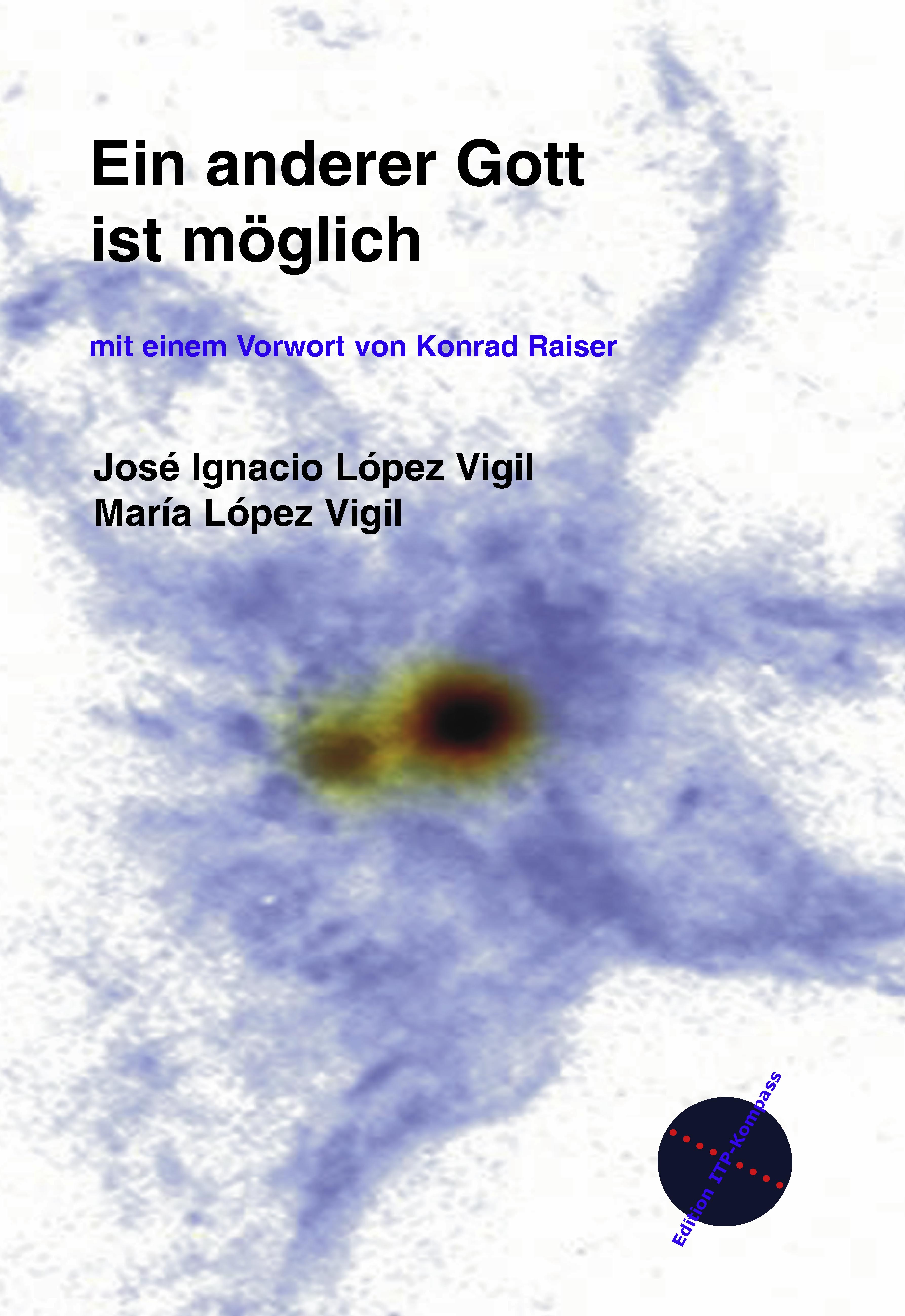 Ein anderer Gott ist moeglich - López Vigíl, José Ignacio López Vigíl, María