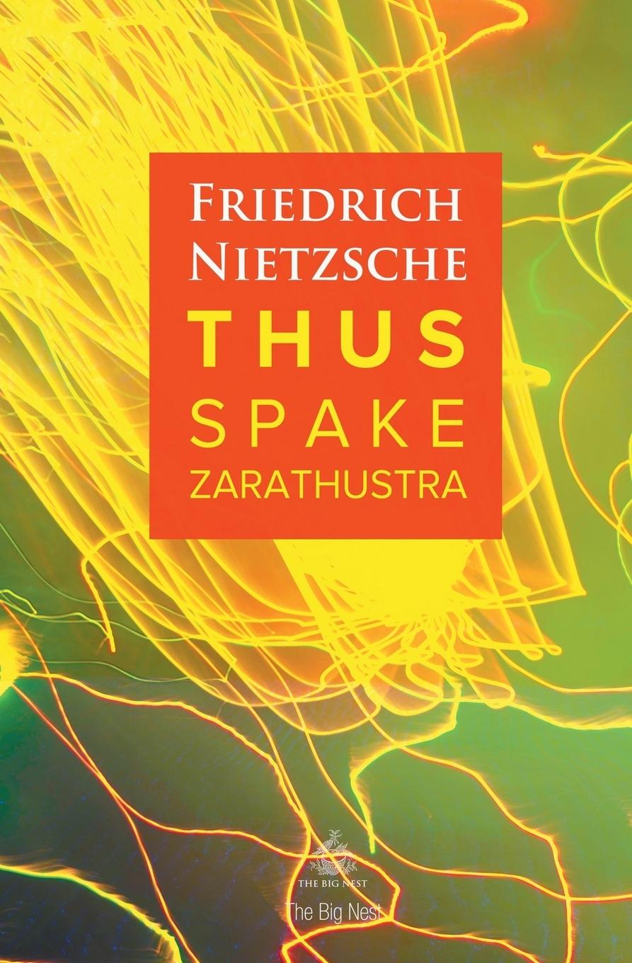 Thus Spake Zarathustra - Nietzsche, Friedrich