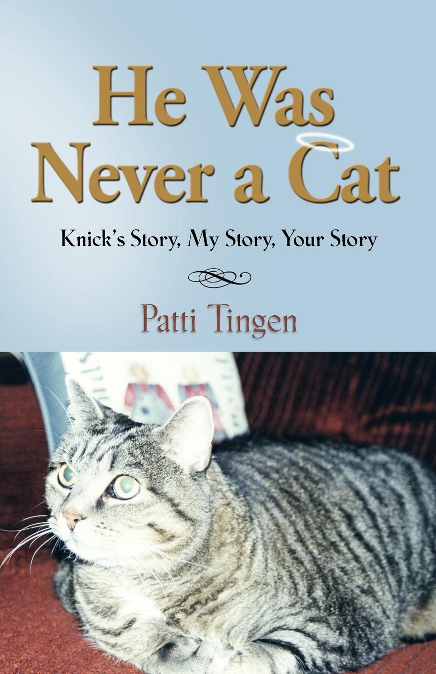 HE WAS NEVER A CAT - Tingen, Patti