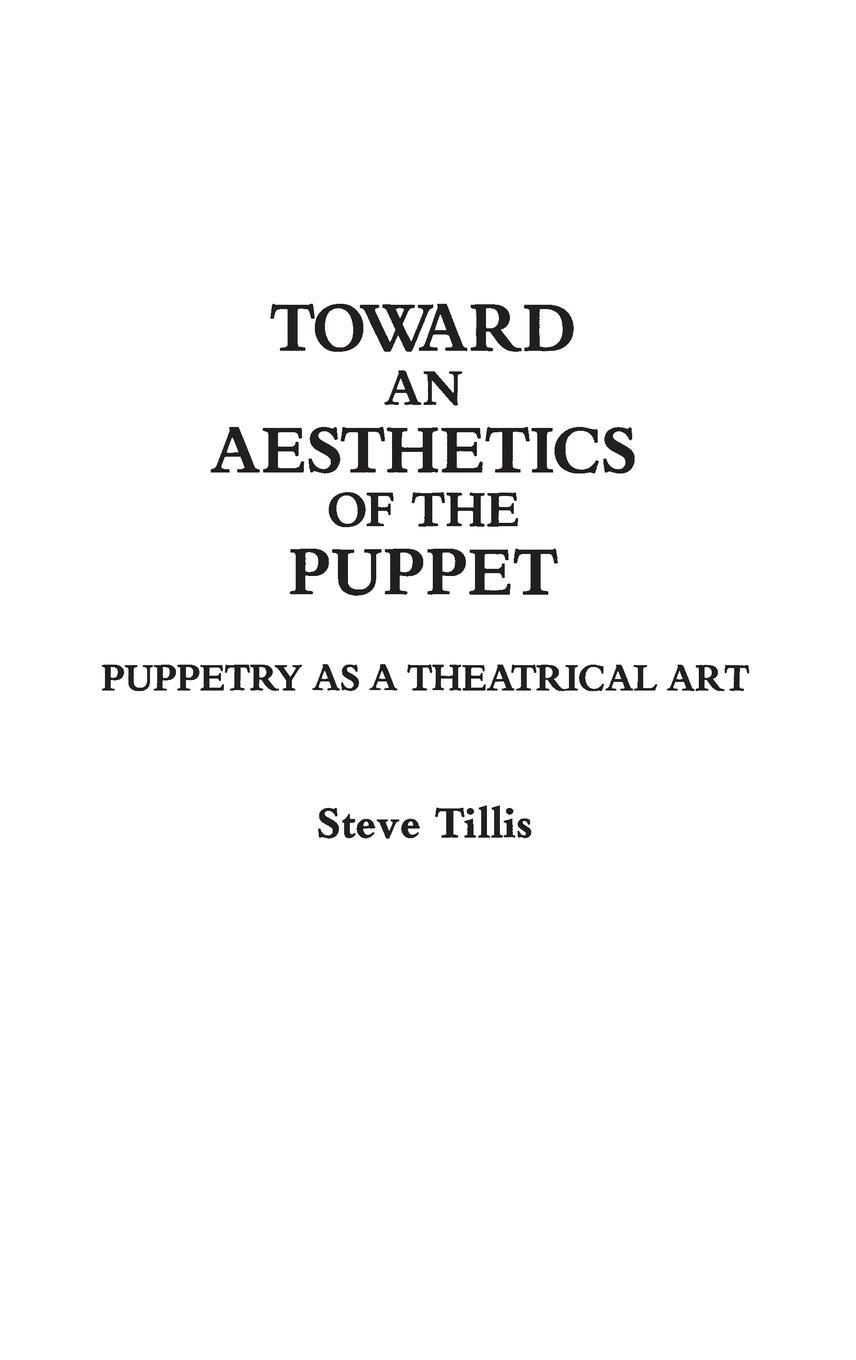 Toward an Aesthetics of the Puppet - Tillis, Steve