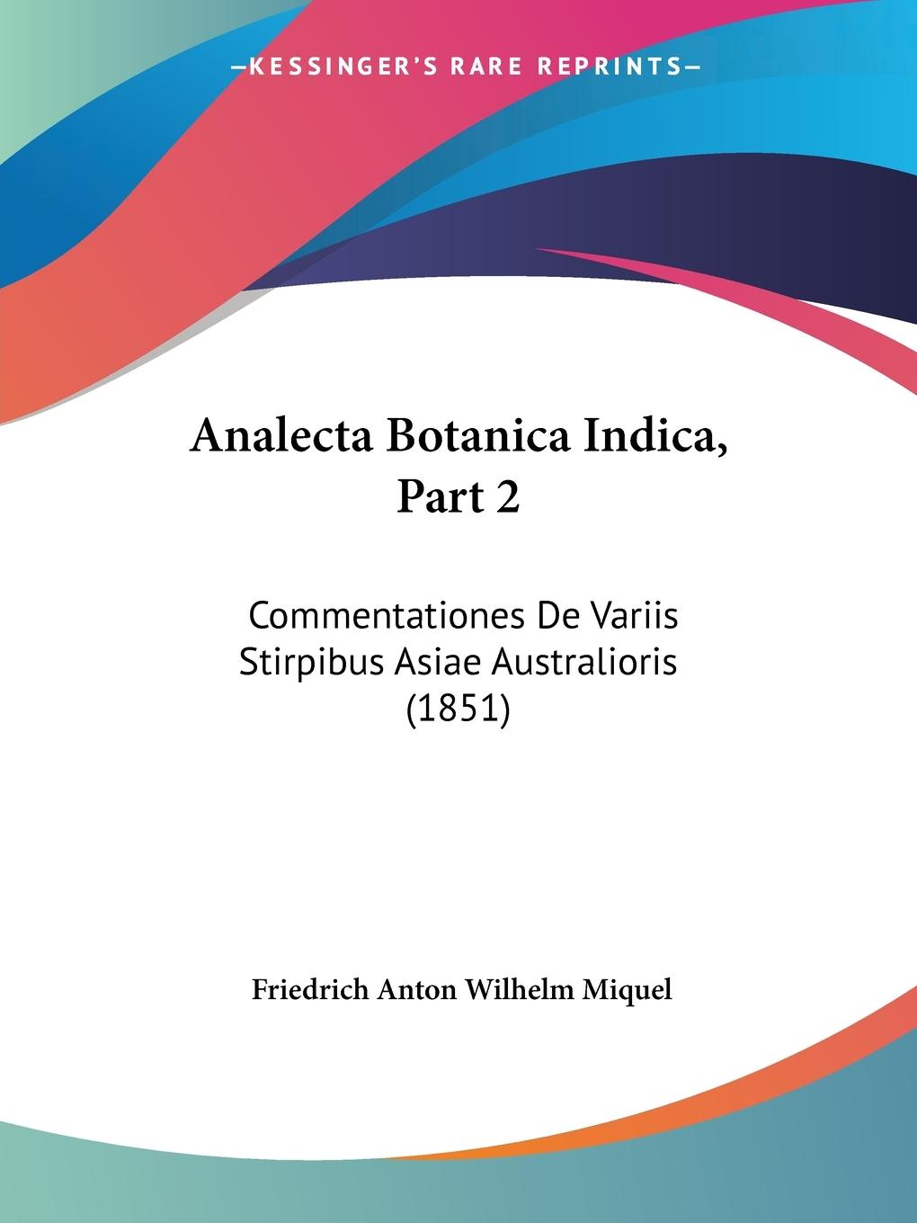 Analecta Botanica Indica, Part 2 - Miquel, Friedrich Anton Wilhelm