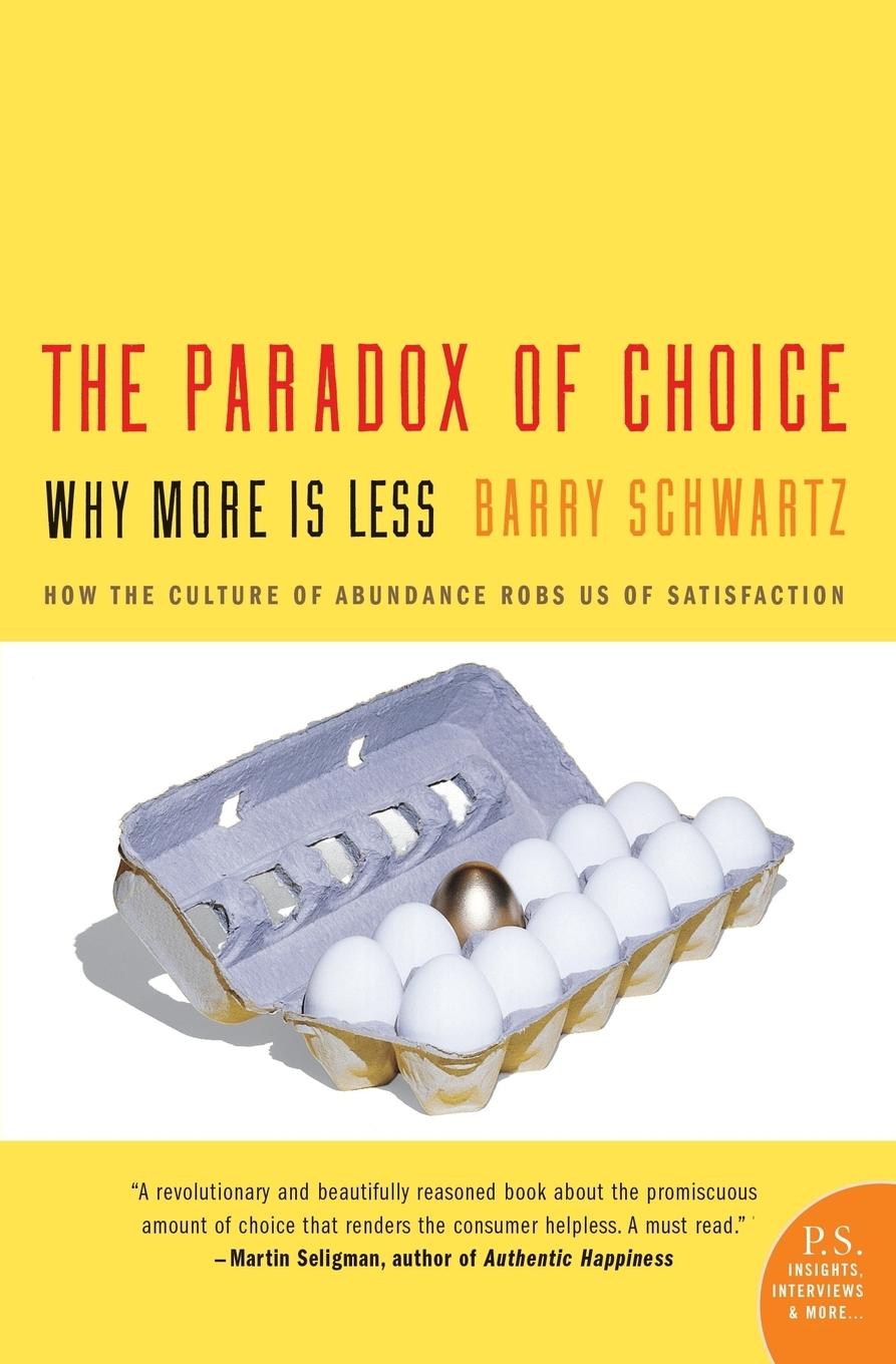 The Paradox of Choice - Schwartz, Barry