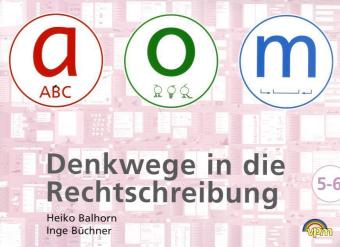 Denkwege in die Rechtschreibung, Klasse 5-6 - Balhorn, Heiko Buechner, Inge