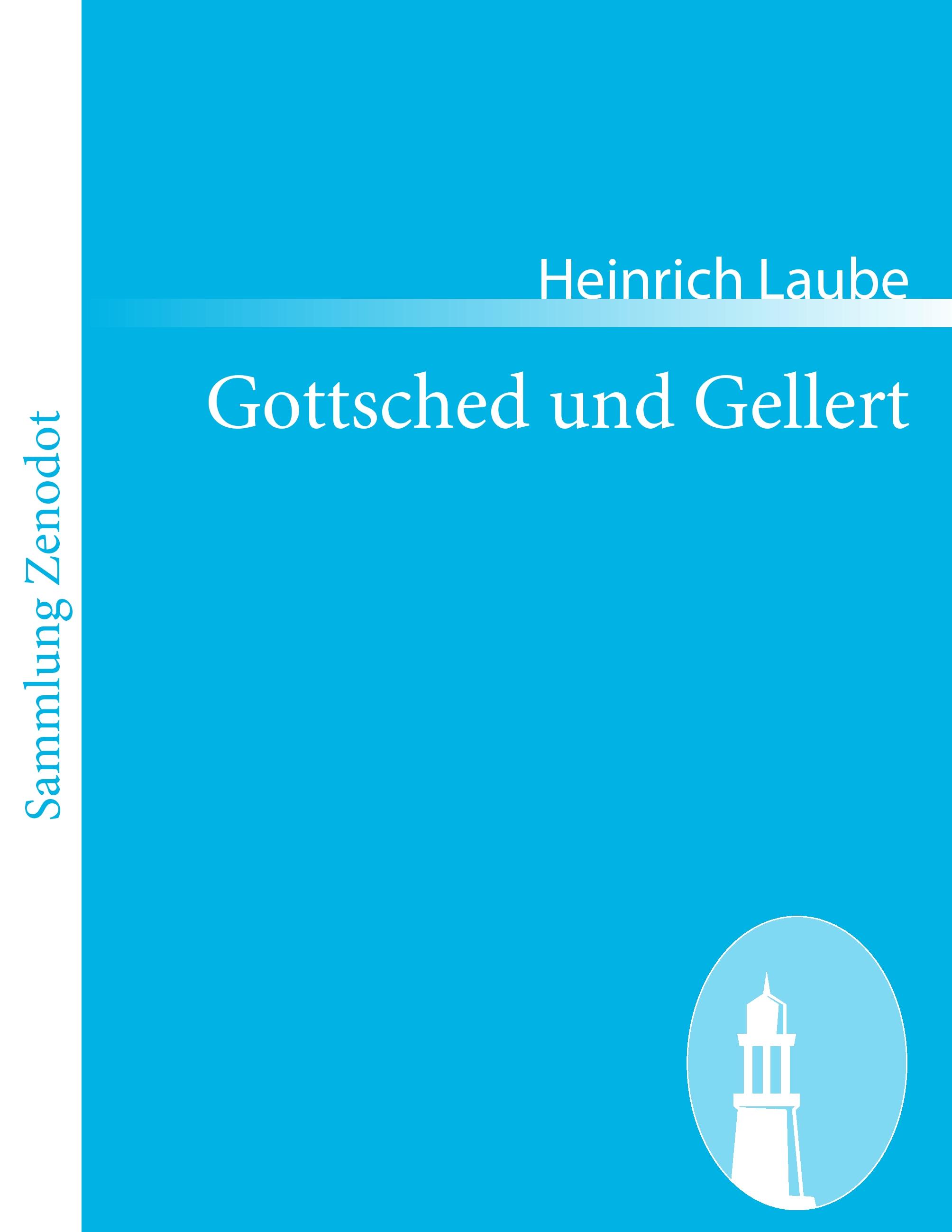 Gottsched und Gellert - Laube, Heinrich