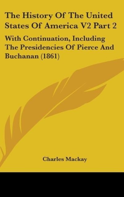 The History Of The United States Of America V2 Part 2 - Mackay, Charles