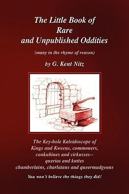 The Little Book of Rare and Unpublished Oddities - Nitz, G. Kent