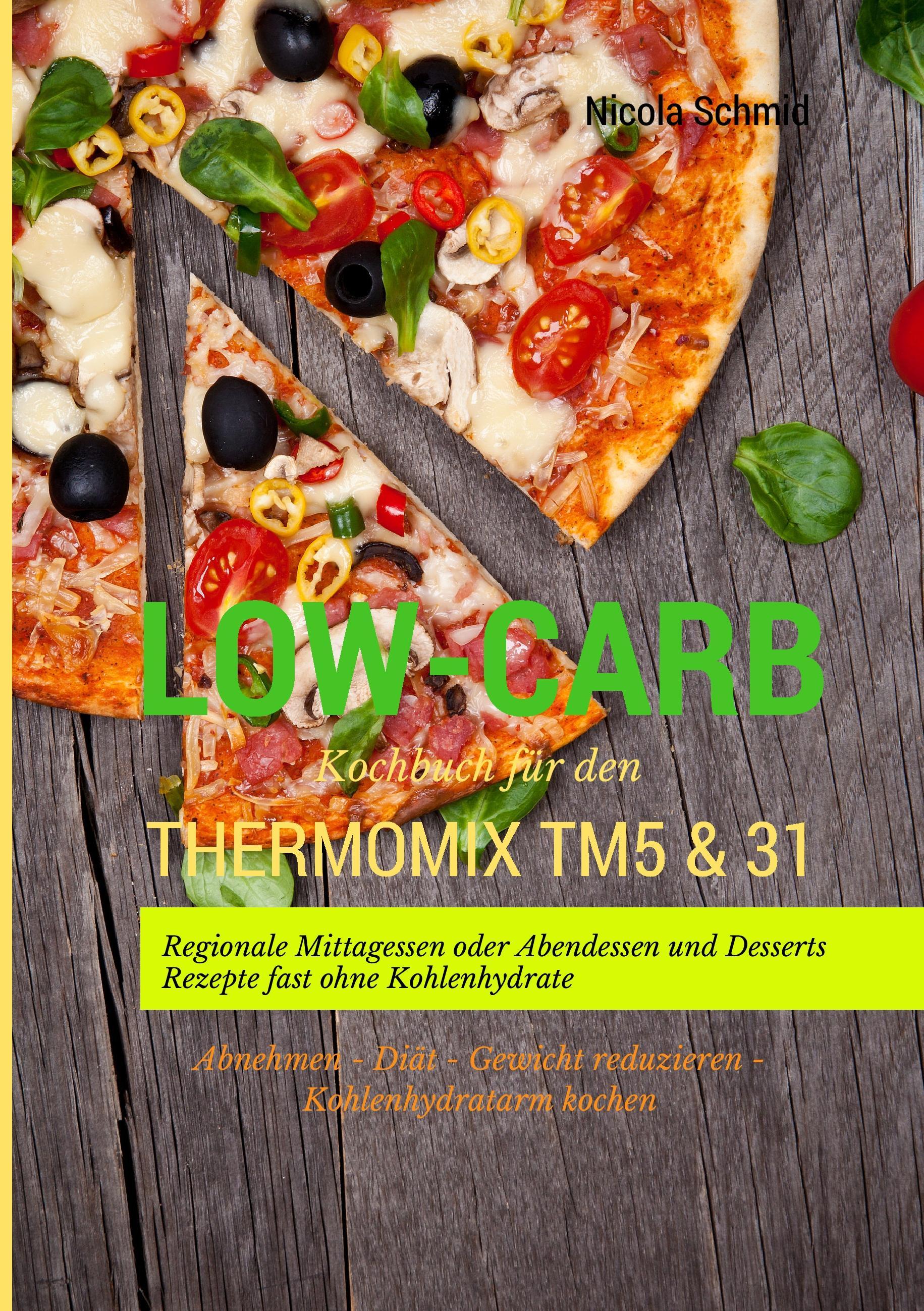 LowCarb Kochbuch für den Thermomix TM5 & 31 Schmid