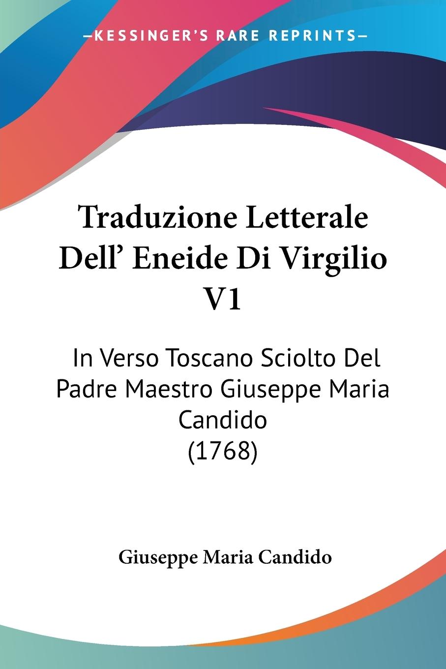 Traduzione Letterale Dell  Eneide Di Virgilio V1 - Candido, Giuseppe Maria