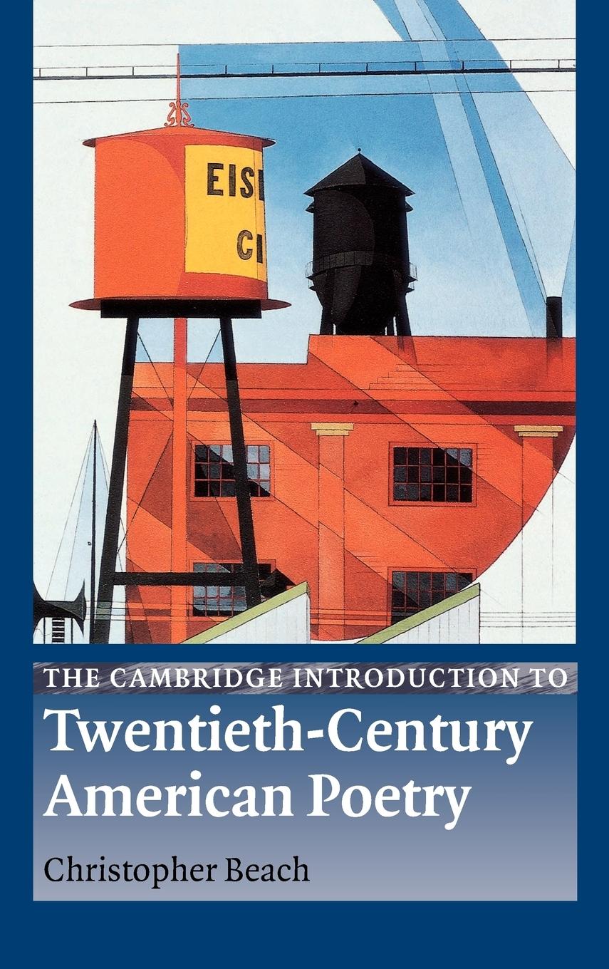 The Cambridge Introduction to Twentieth-Century American Poetry - Beach, Christopher