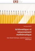 Arithmétique et raisonnement mathématique - Battie, Véronique