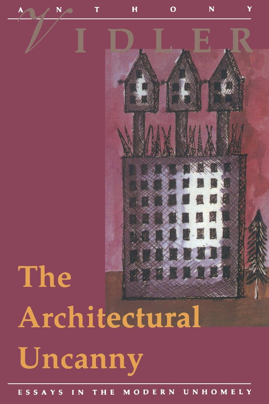 The Architectural Uncanny - Anthony Vidler