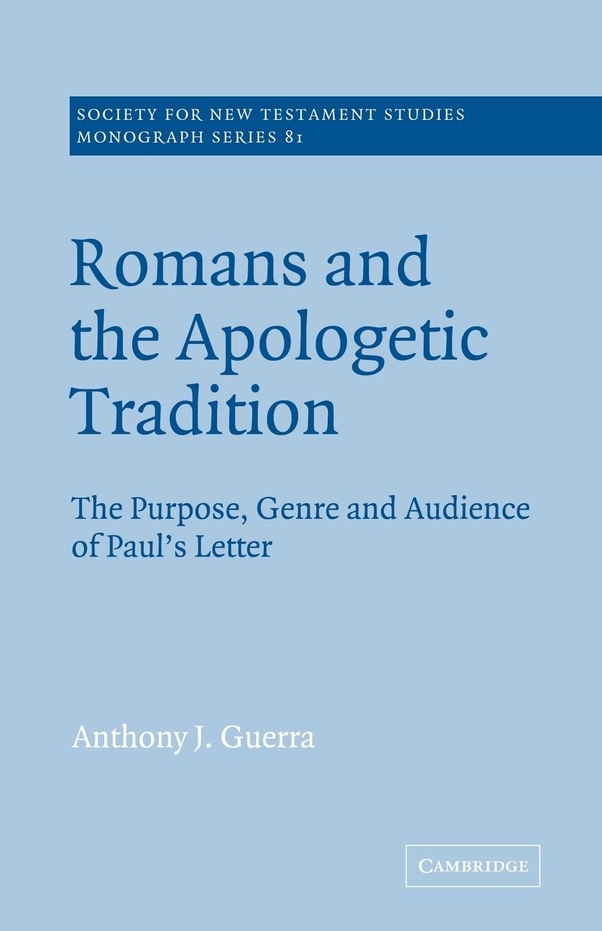 Romans and the Apologetic Tradition - Guerra, Anthony J.