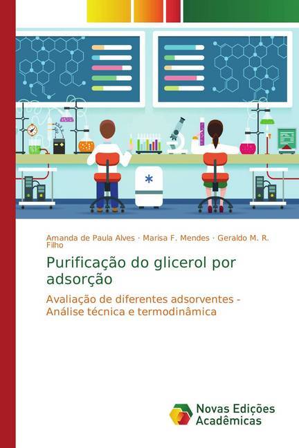 Purificação do glicerol por adsorção - Alves, Amanda de Paula Mendes, Marisa F. R. Filho, Geraldo M.