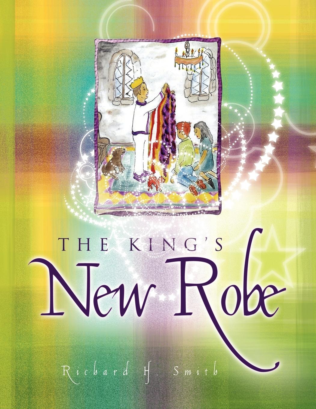 The King s New Robe - Smith, Richard H.