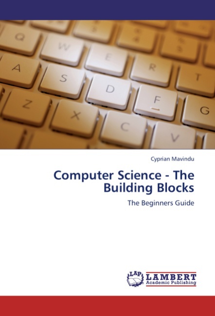 Computer Science - The Building Blocks - Mavindu, Cyprian