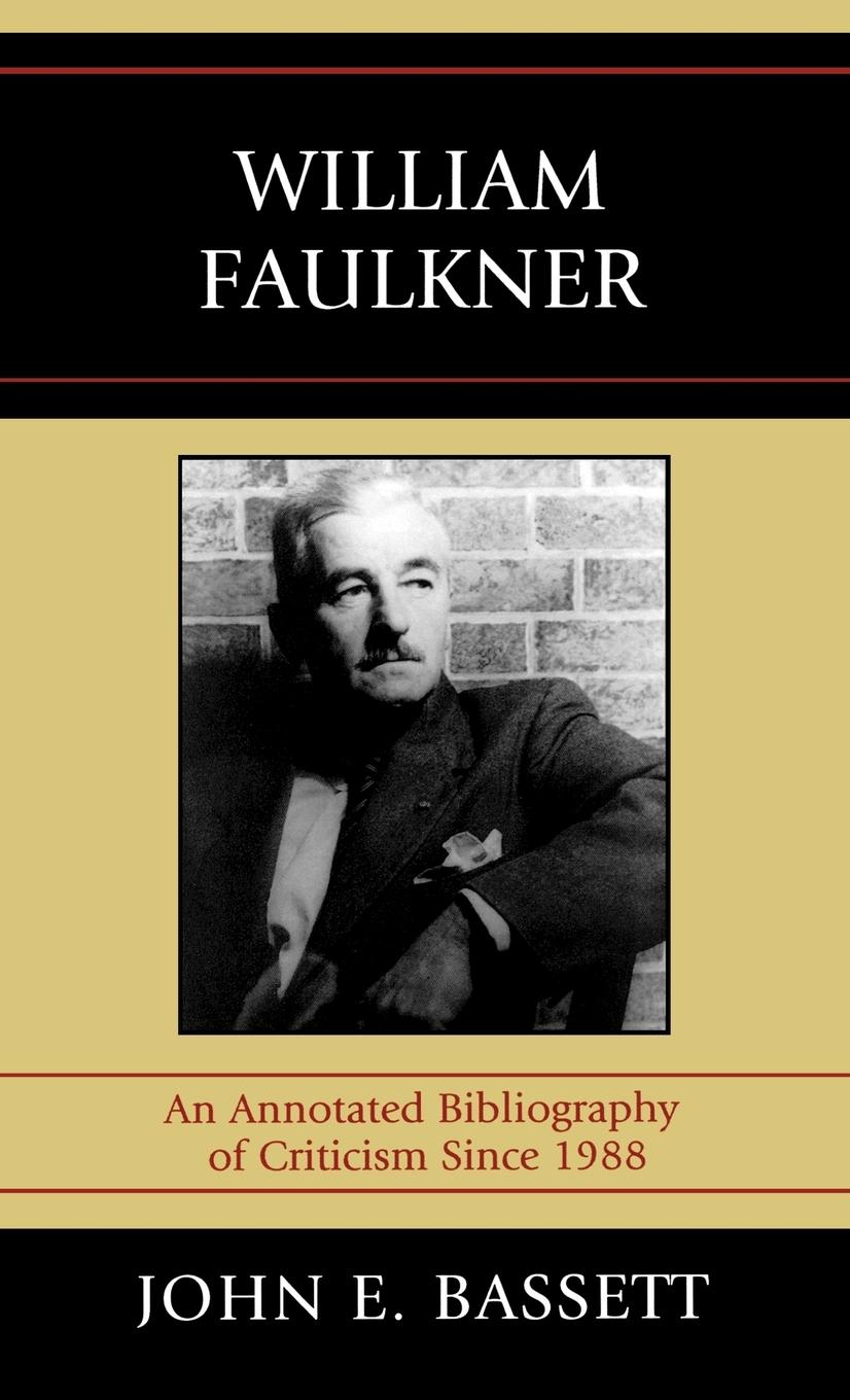 William Faulkner - Bassett, John E.