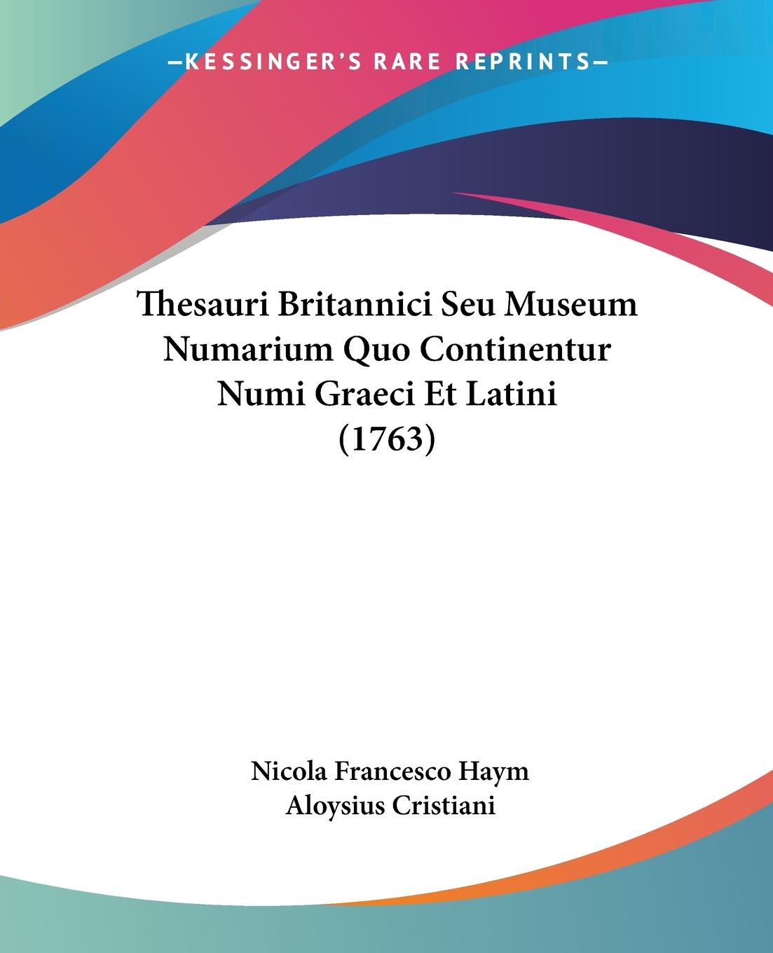 Thesauri Britannici Seu Museum Numarium Quo Continentur Numi Graeci Et Latini (1763) - Haym, Nicola Francesco