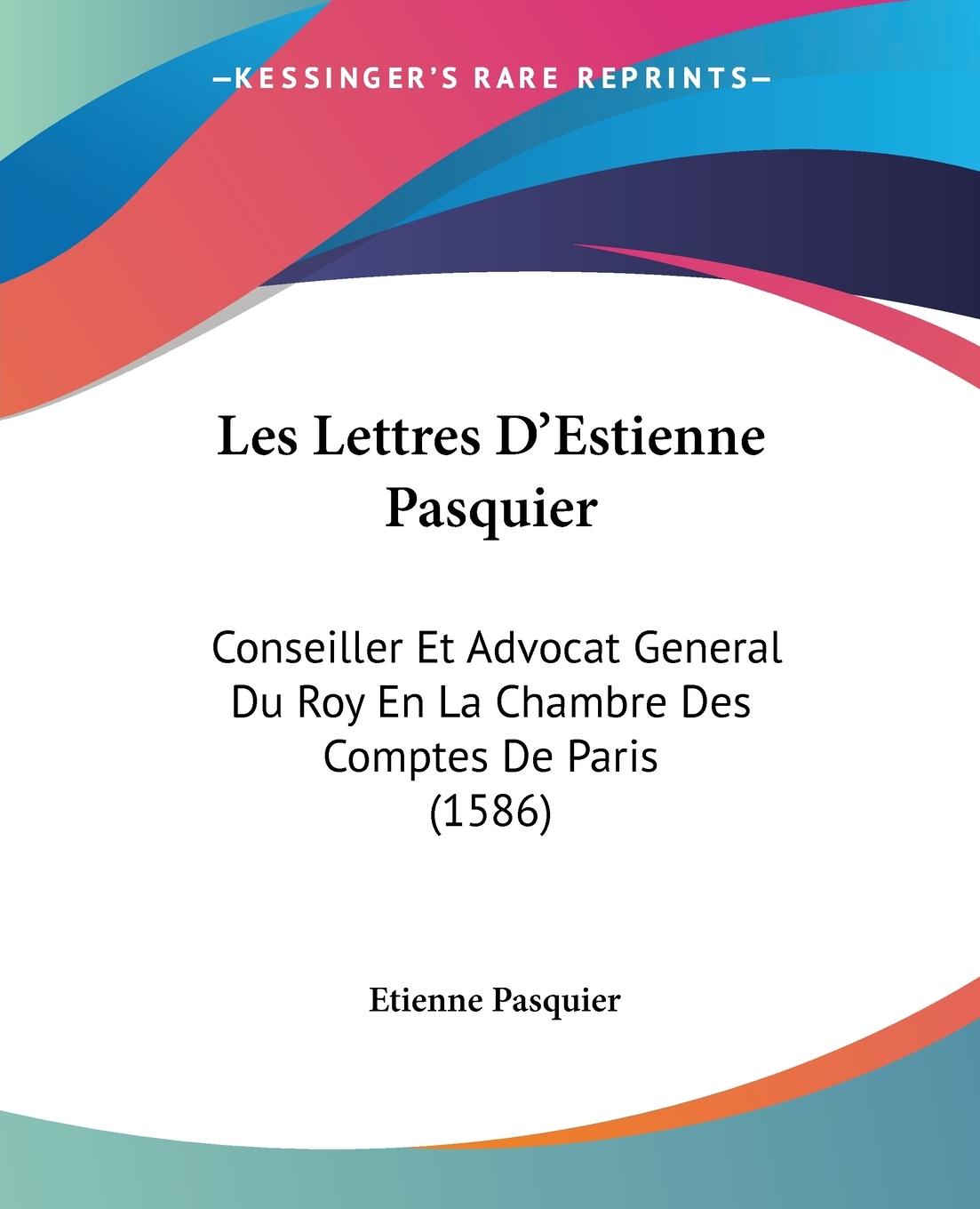 Les Lettres D Estienne Pasquier - Pasquier, Etienne