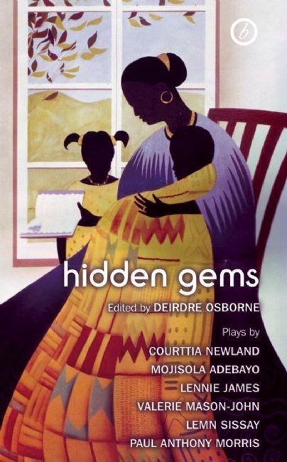 Hidden Gems: Contemporary Black British Plays - Newland, Courttia Adebayo, Mojisola James, Lennie