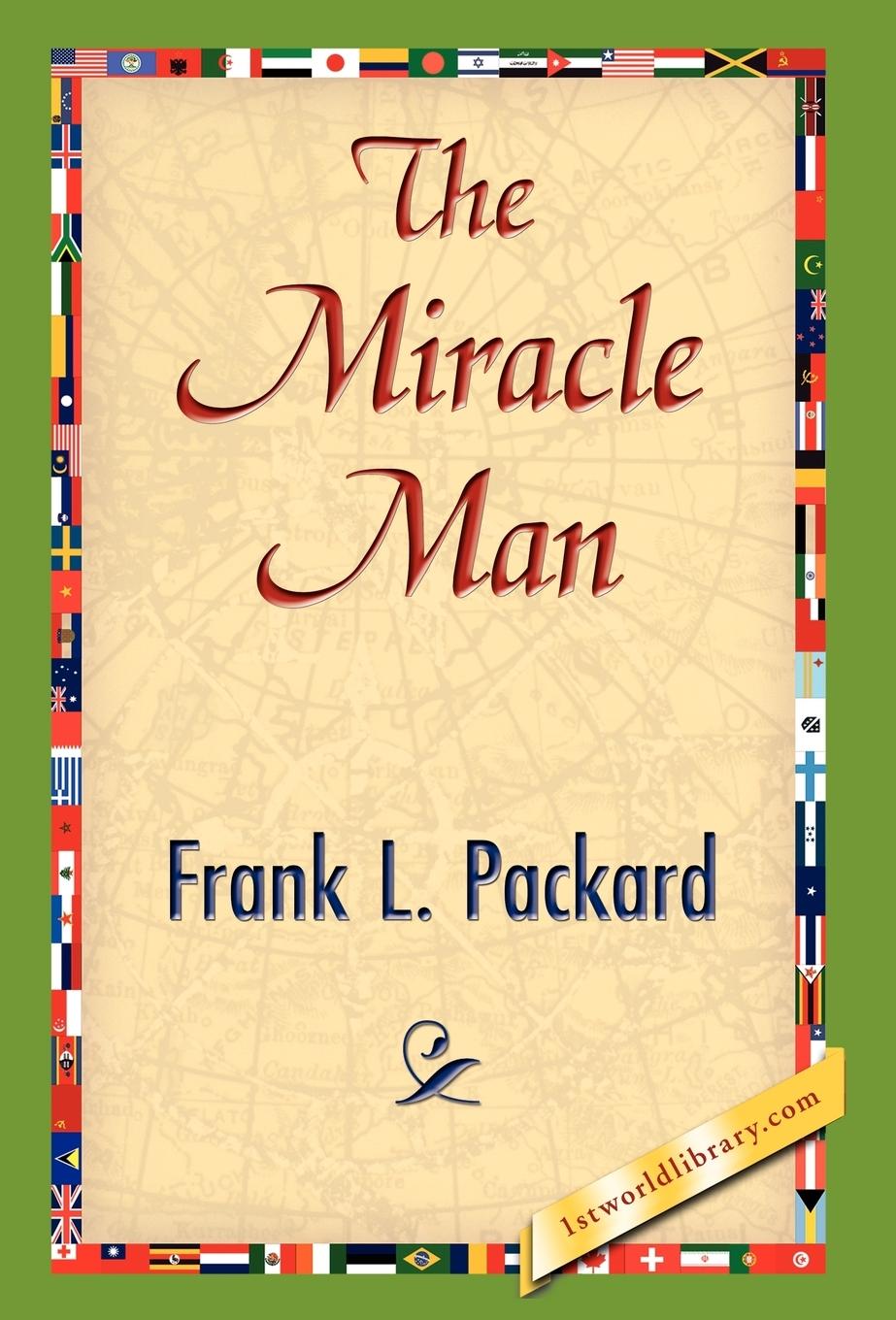 The Miracle Man - Frank L. Packard, L. Packard Frank L. Packard