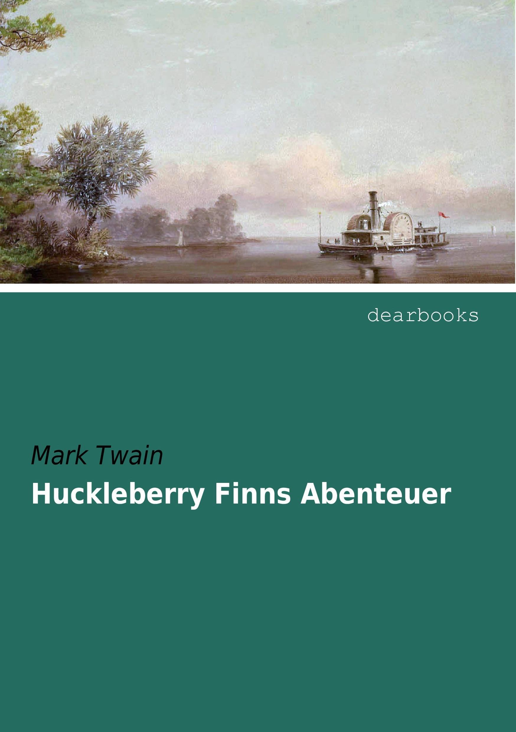 Huckleberry Finns Abenteuer - Twain, Mark