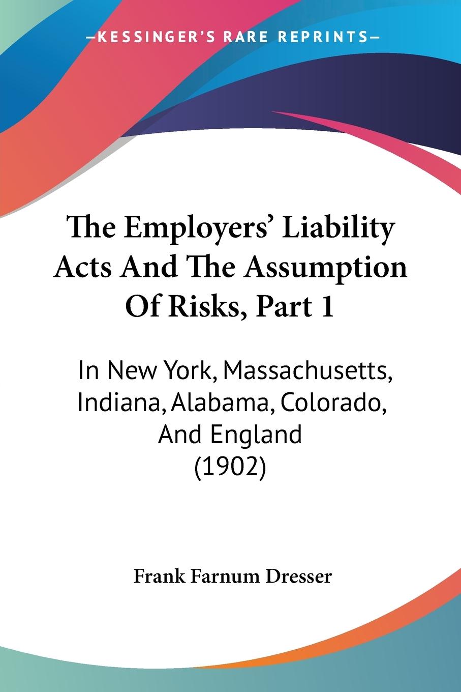 The Employers  Liability Acts And The Assumption Of Risks, Part 1 - Dresser, Frank Farnum