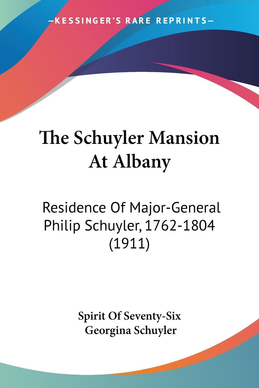 The Schuyler Mansion At Albany - Spirit Of Seventy-Six Schuyler, Georgina