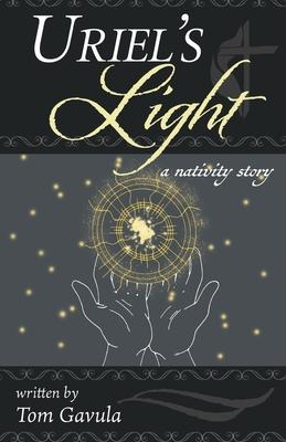 Uriel s Light: A Nativity Story - Riccio, Miranda Gavula, Tom