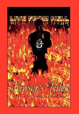 Live from Hell Kaiser s Tales - Turner, Robert Cortez
