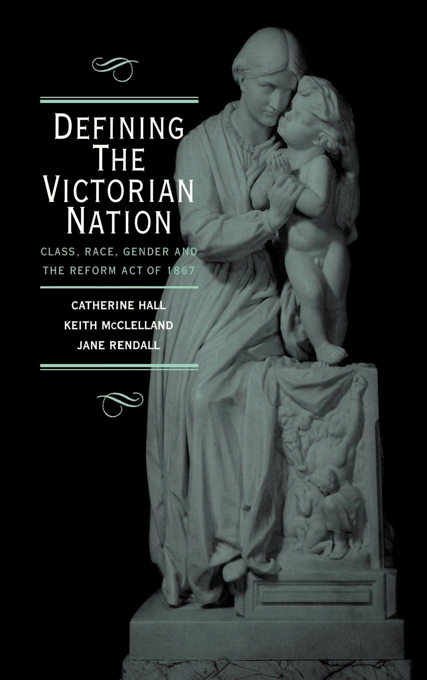 Defining the Victorian Nation - Hall, Catherine Mcclelland, Keith Rendall, Jane