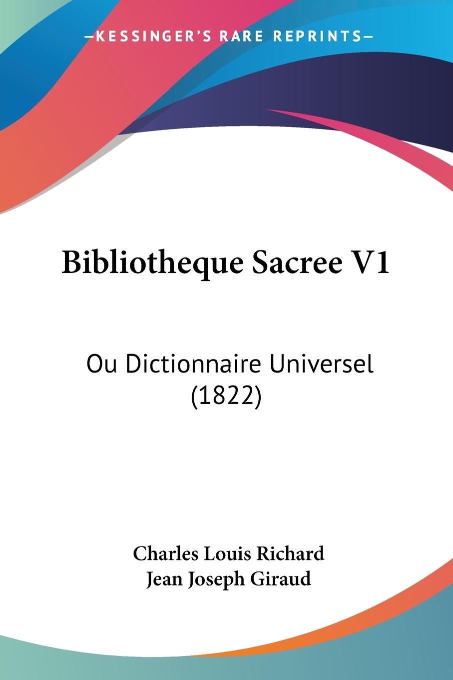 Bibliotheque Sacree V1 - Richard, Charles Louis Giraud, Jean Joseph