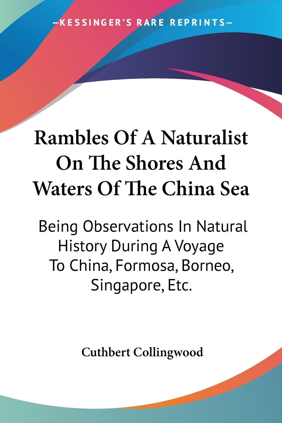 Rambles Of A Naturalist On The Shores And Waters Of The China Sea - Collingwood, Cuthbert