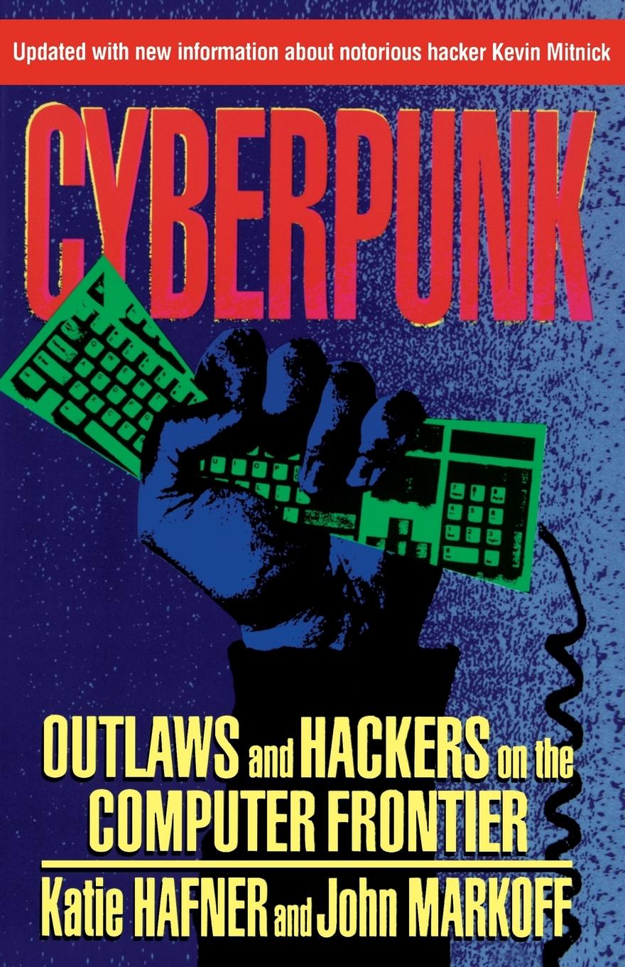Cyberpunk - Hafner, Katie Markoff, John