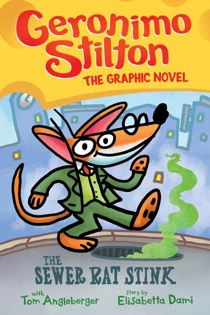 Geronimo Stilton Graphic Novel - The Sewer Rat Stink - Stilton, Geronimo Angleberger, Tom