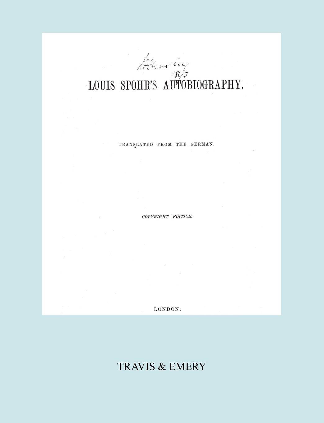 Louis Spohr s Autobiography. (2 vols in 1 book. Facsimile of 1865 copyright edition). - Spohr, Louis (Ludwig)