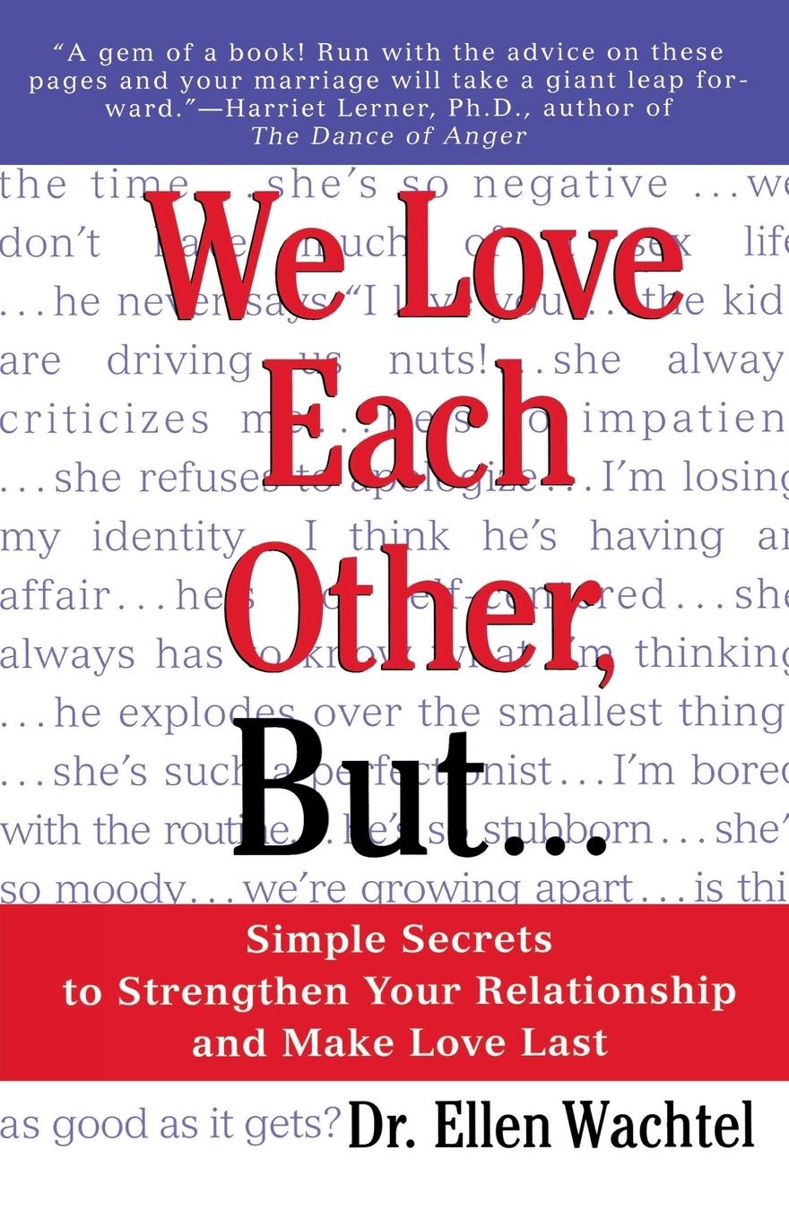 We Love Each Other, But . . . - Wachtel, Ellen F.