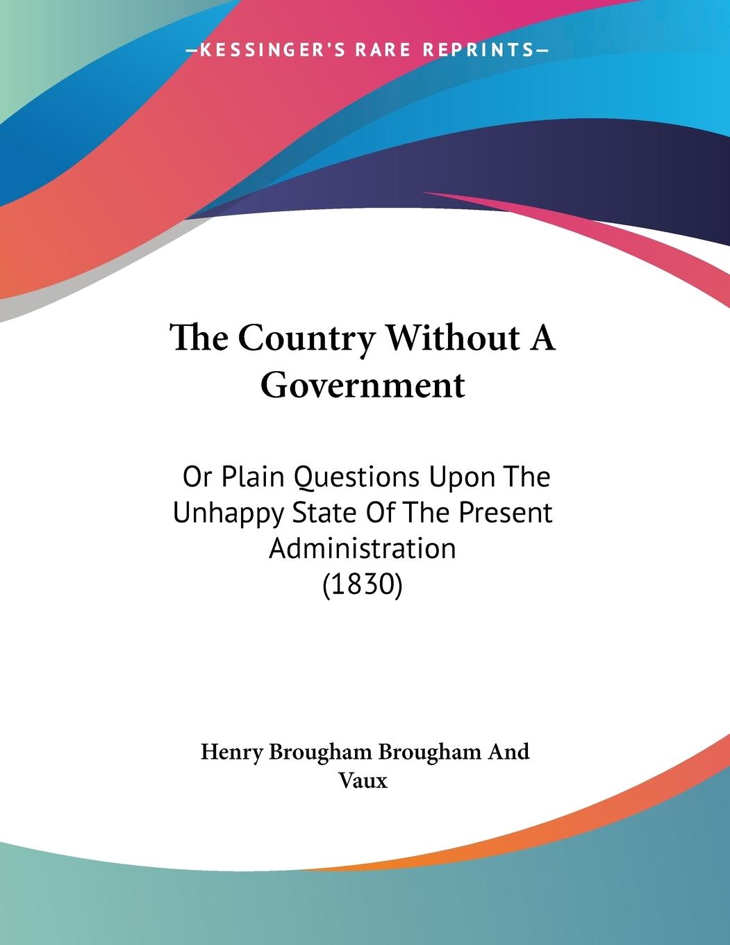 The Country Without A Government - Vaux, Henry Brougham Brougham And