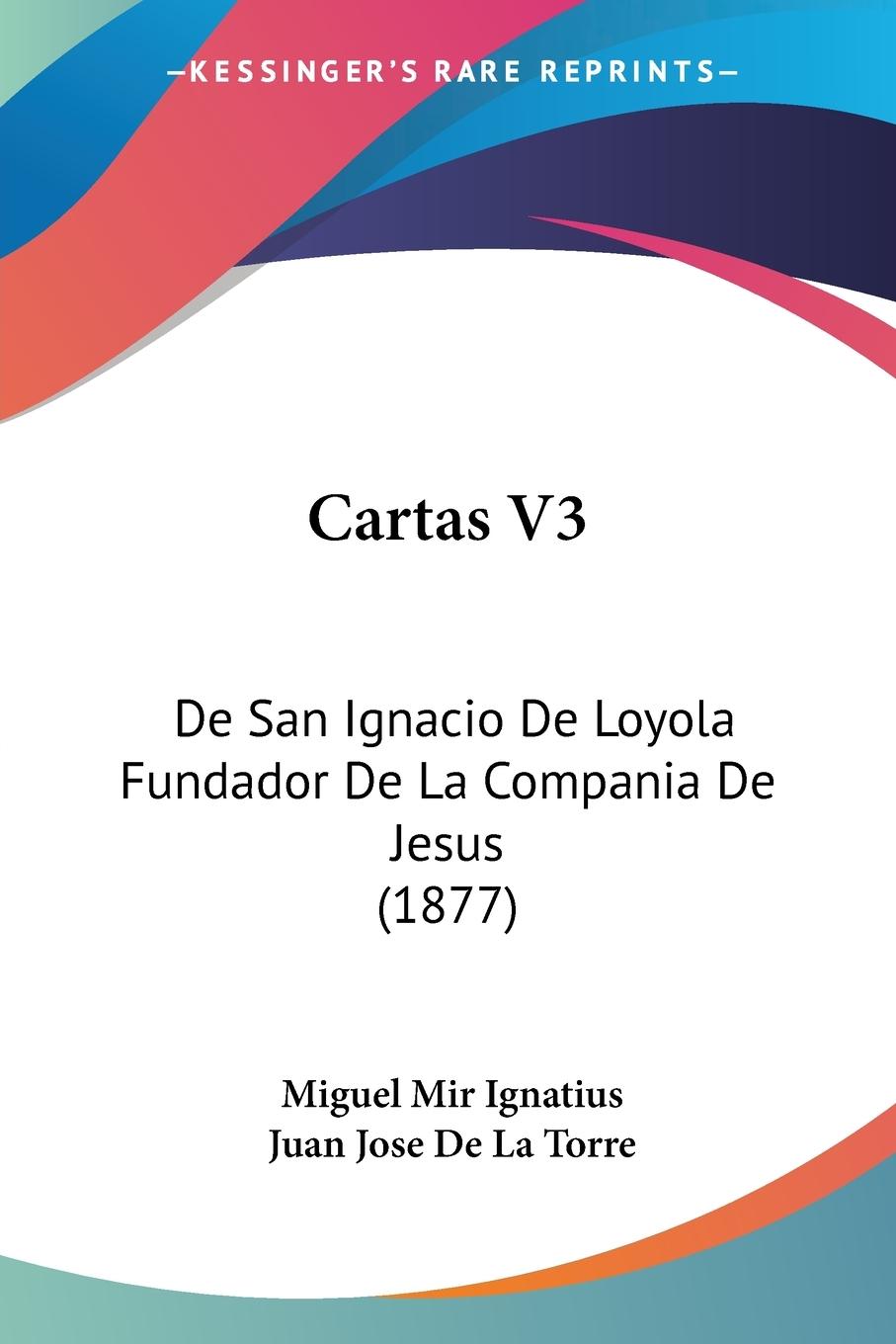 Cartas V3 - Ignatius, Miguel Mir De La Torre, Juan Jose