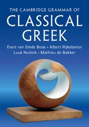 The Cambridge Grammar of Classical Greek - Emde Boas, Evert van Rijksbaron, Albert Huitink, Luuk de Bakker, Mathieu
