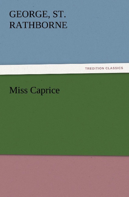 Miss Caprice - Rathborne, St. George
