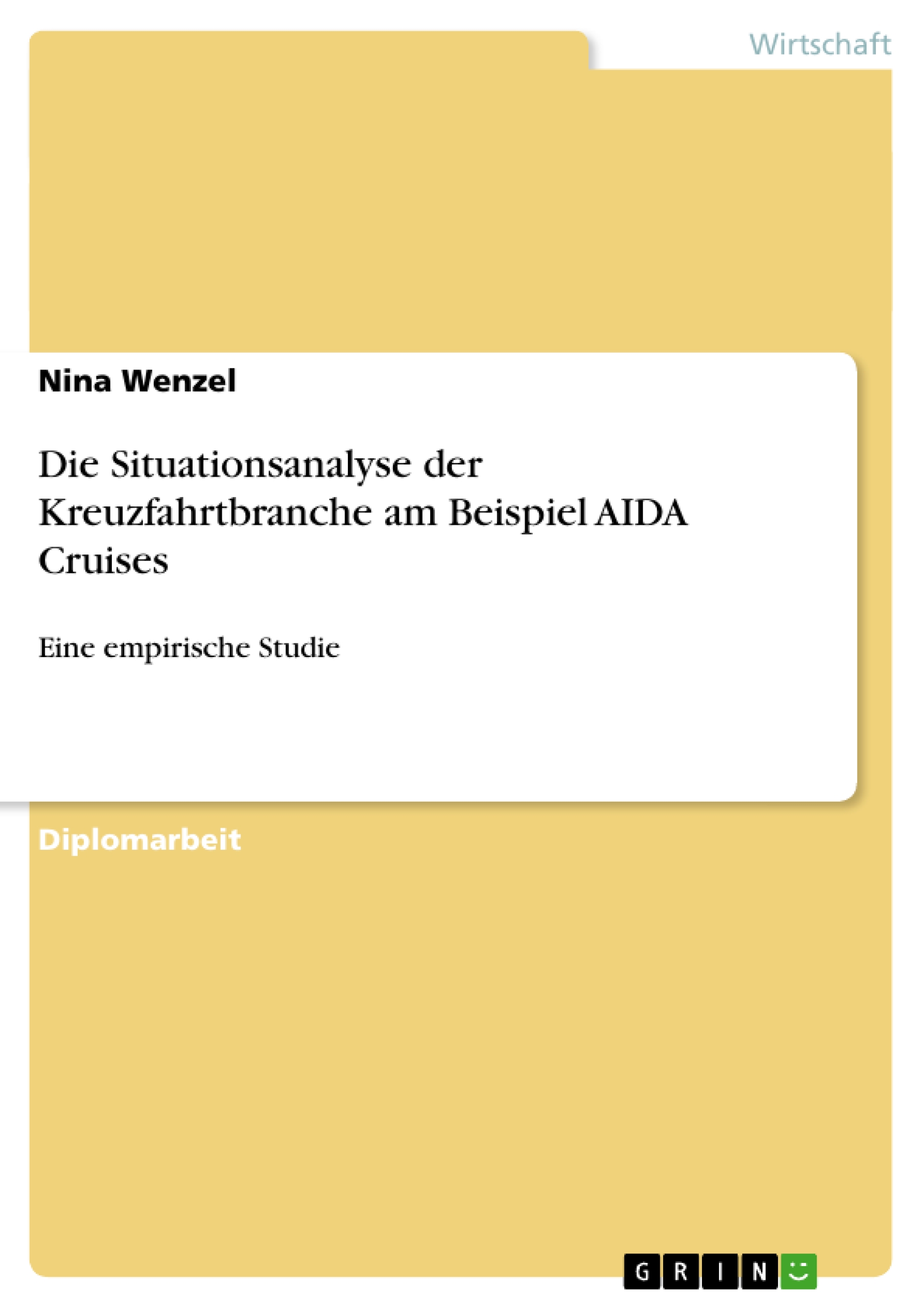 Die Situationsanalyse der Kreuzfahrtbranche am Beispiel AIDA Cruises - Wenzel, Nina
