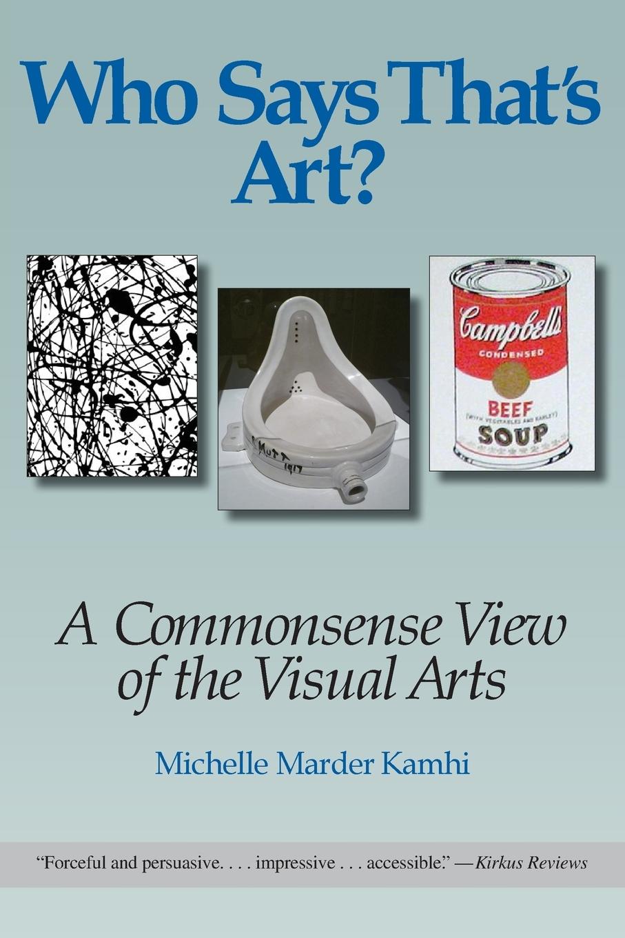 Who Says That s Art? - Kamhi, Michelle Marder