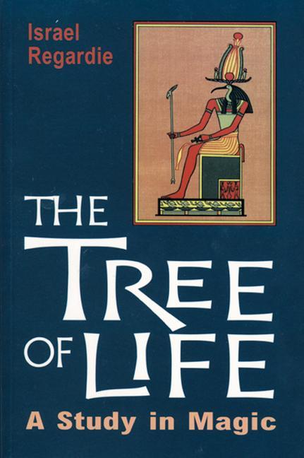 The Tree of Life: A Study in Magic - Regardie, Israel