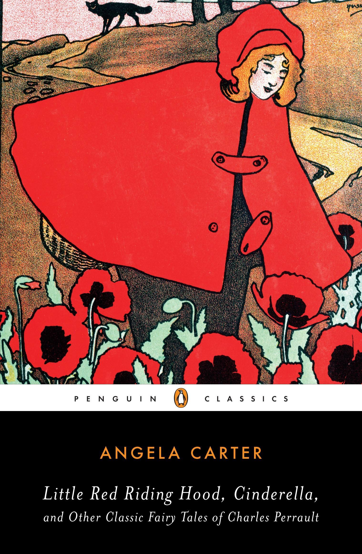 Little Red Riding Hood, Cinderella, and Other Classic Fairy Tales of Charles Per - Angela Carter