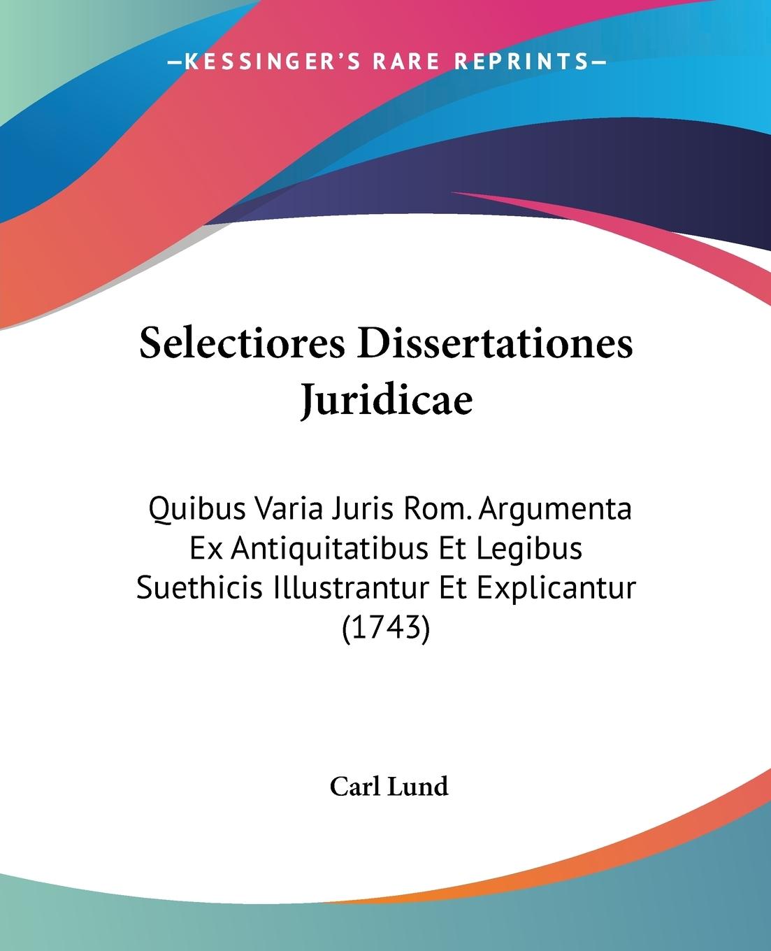Selectiores Dissertationes Juridicae - Lund, Carl