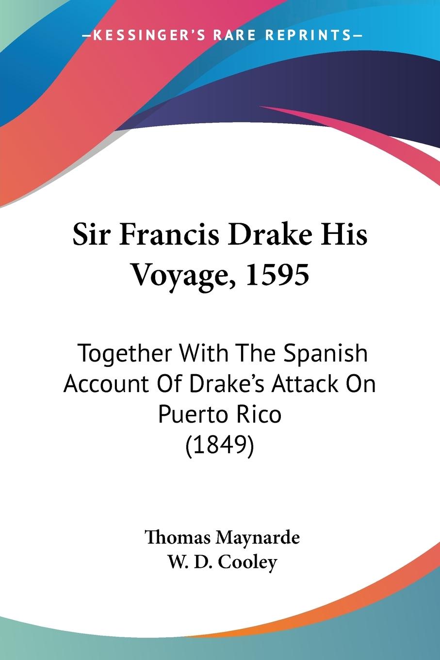 Sir Francis Drake His Voyage, 1595 - Maynarde, Thomas
