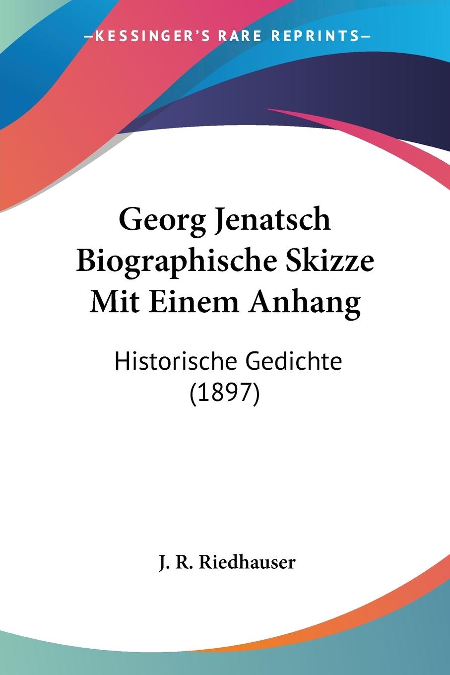 Georg Jenatsch Biographische Skizze Mit Einem Anhang - Riedhauser, J. R.