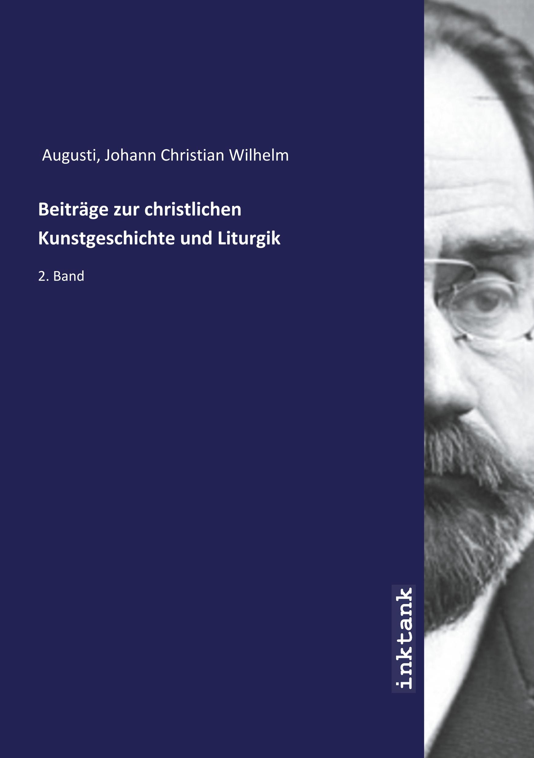 Beitraege zur christlichen Kunstgeschichte und Liturgik - Augusti, Johann Christian Wilhelm