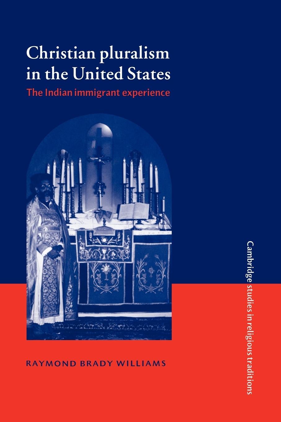 Christian Pluralism in the United States - Williams, Raymond Brady