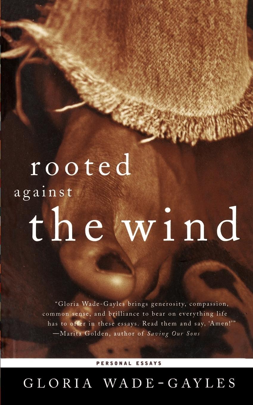 Rooted Against the Wind - Wade-Gayles, Gloria
